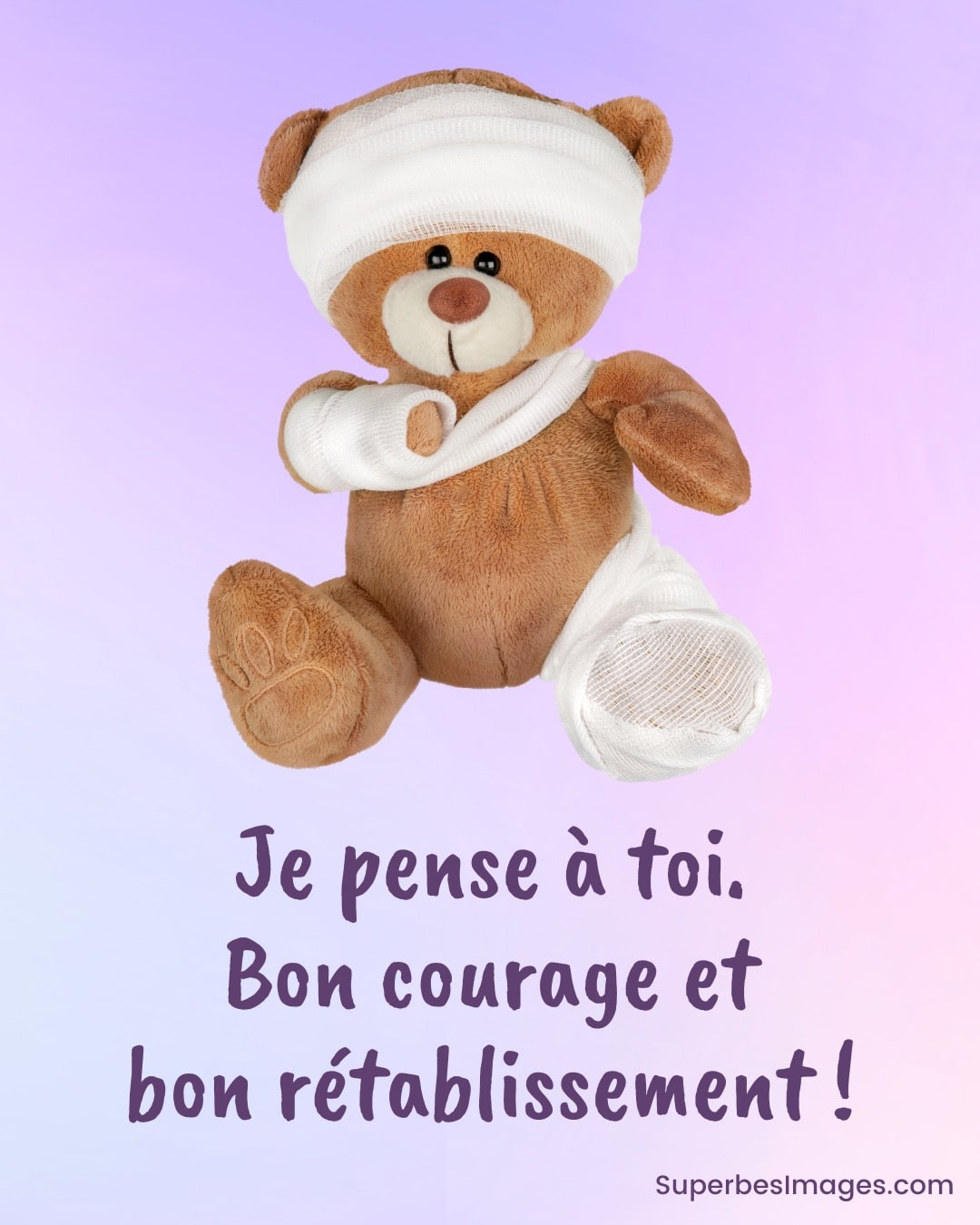 ours en peluche avec bandages et texte : je pense à toi, bon courage et bon rétablissement