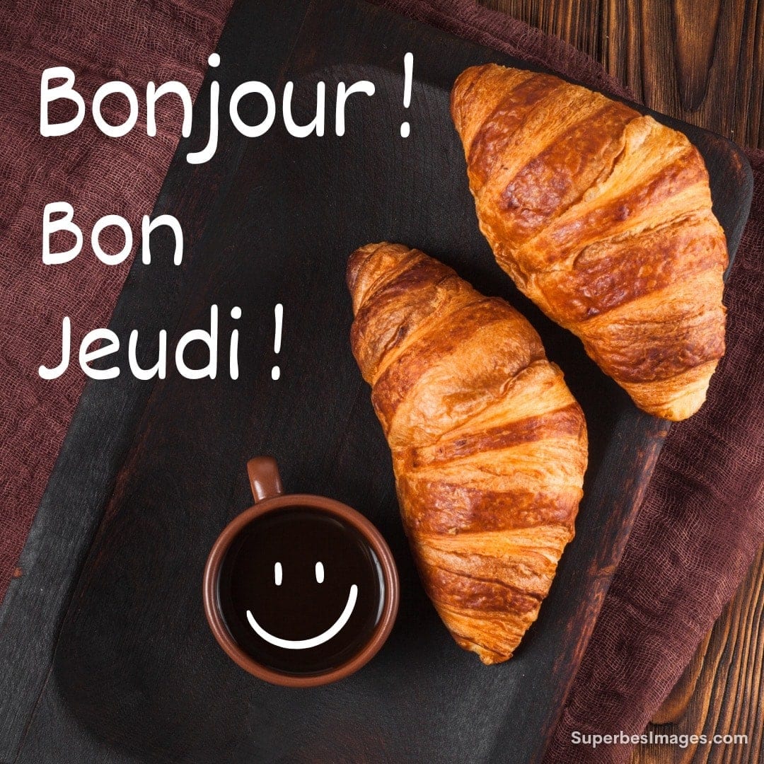 Deux croissants, un café souriant et un message 'Bonjour ! Bon Jeudi !'