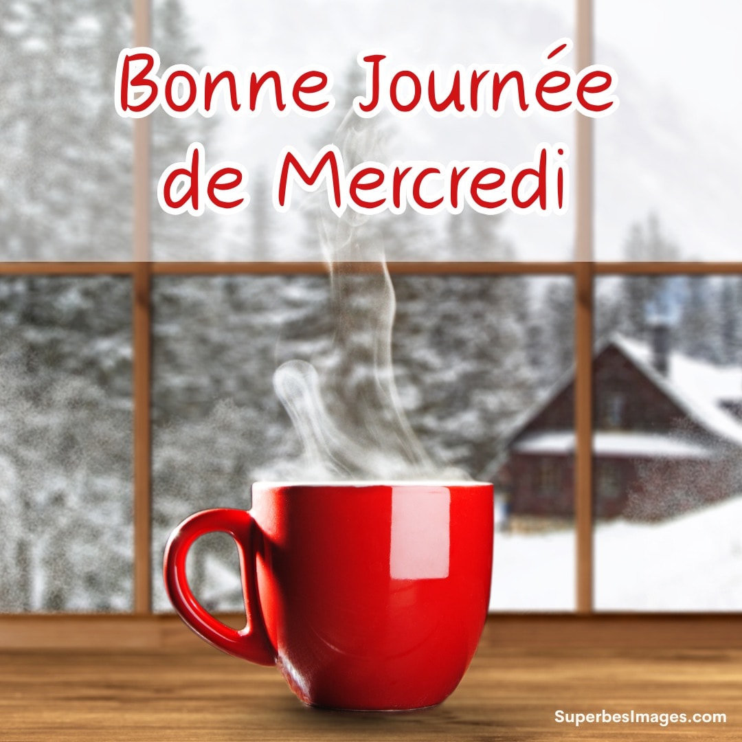 Tasse rouge fumante, paysage neigeux, souhait pour mercredi