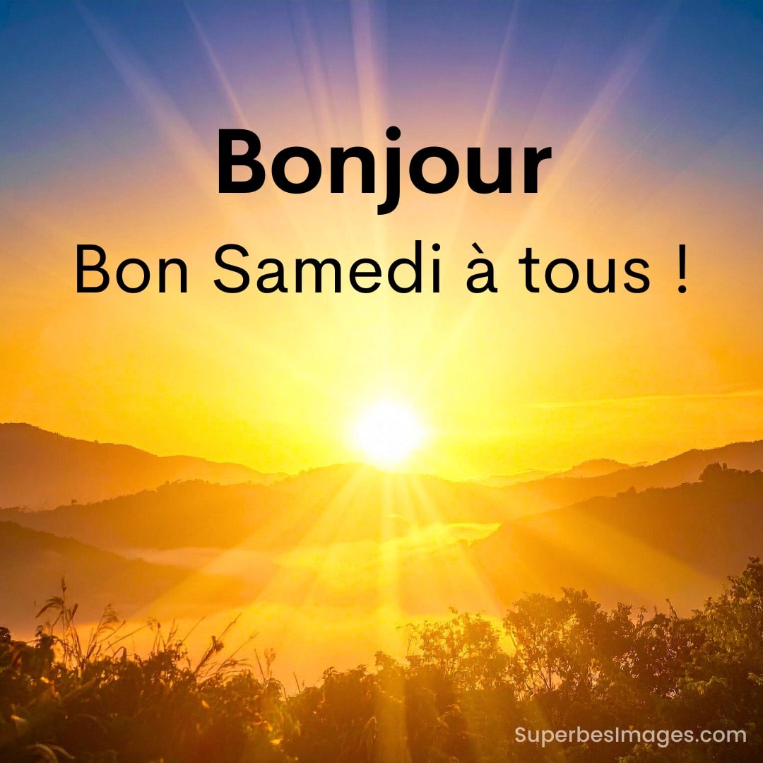 Lever de soleil doré sur des collines avec le texte « Bonjour, Bon Samedi à tous ! »